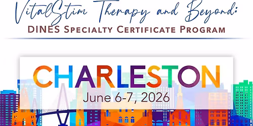 VitalStim\u00ae Therapy and Beyond: DINES Specialty Certificate Program