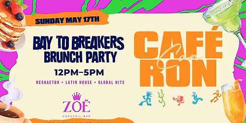 BAY TO BREAKERS BRUNCH PARTY | ZO\u00cb BAR 12PM | SAN FRANCISCO