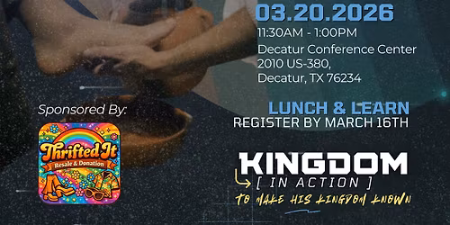 Kingdom in Action MARCH 2026 Lunch & Learn!