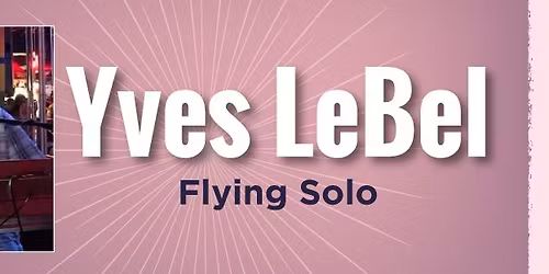 Yves LeBel Flying Solo