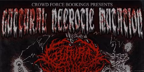 Guttural Slug (DK) I Necroticgorebeast (Can) I Coprocephalic Mutation (UK)