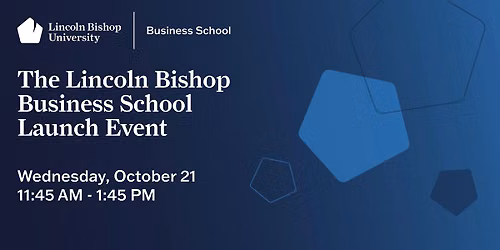 Lincoln Bishop Business School Launch Event