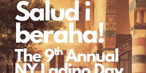 Salud i beraha: The 9th Annual NY Ladino Day!