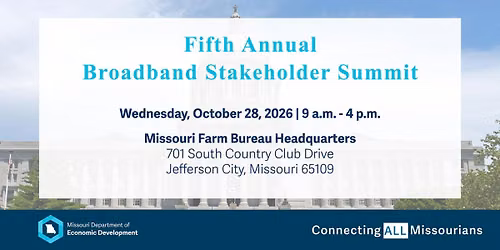 Fifth Annual Connecting All Missourians Broadband Stakeholder Summit