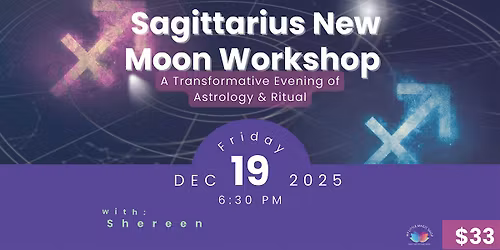 Sagittarius New Moon Workshop \u2013 Astrology & Surprise Ritual with Shereen