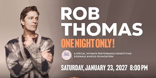 Rob Thomas: A Special Performance Benefiting Sidwalk Angels Foundation