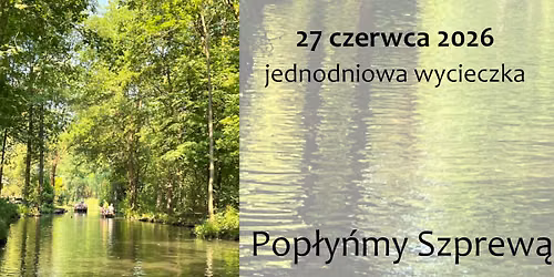 POP\u0141Y\u0143MY SZPREW\u0104 - jednodniowa wycieczka