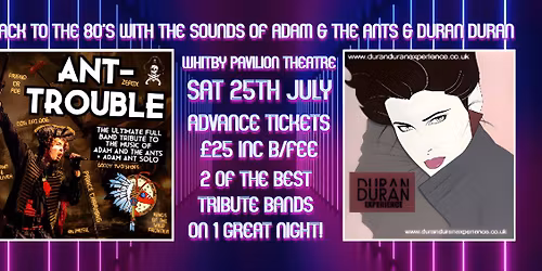 Duran Duran Experience & Ant Trouble - The Adam & The Ants Tribute