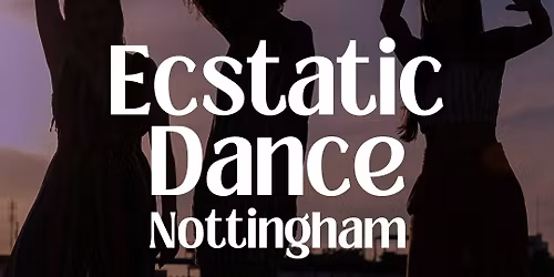 Ecstatic Dance Nottingham