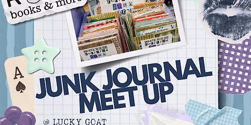 Junk Journal Meet Up at Lucky Goat