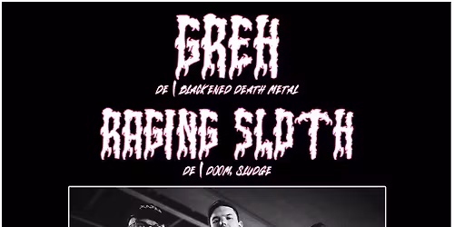 GREH (DE) \/\/ Raging Sloth (DE)