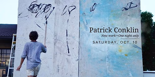 Patrick Conklin: New Work \u2014 A One-Night Art Exhibition