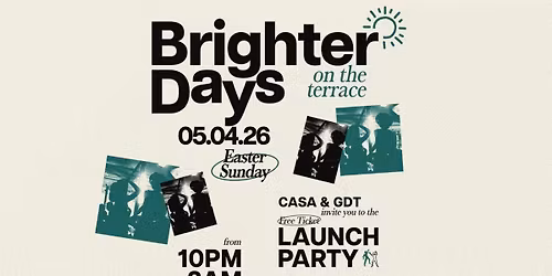 BRIGHTER DAYS: ROOFTOP TERRACE PARTY \/\/ LAUNCH EVENT (GDT &amp; CASA PRESENTS)\ufeff