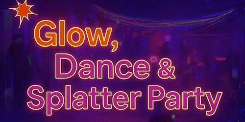 \u2728 Vermont\u2019s Ultimate Glow + Splatter Party Collab \u2728