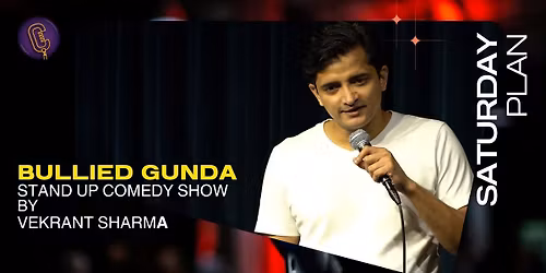 Bullied Gunda, Stand up show by Vekrant Sharma