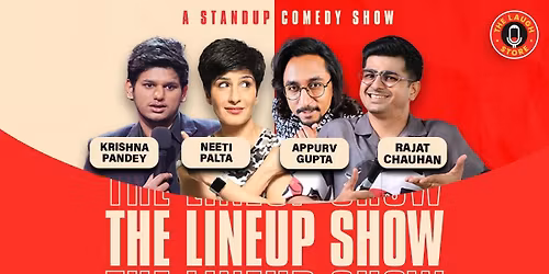 The Lineup Ft. Appurv, Neeti, Krishna & Rajat