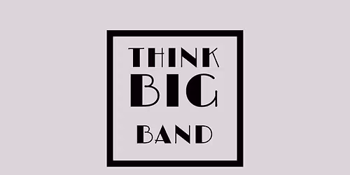 Think Big Band