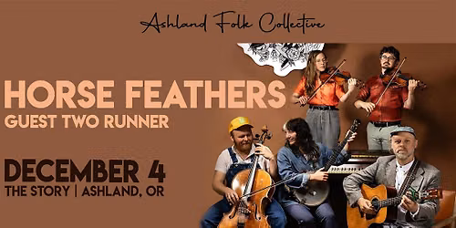 Horse Feathers with Guest Two Runner presented by the AFC