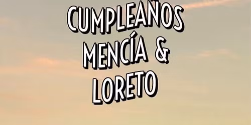Cumplea\u00f1os Menc\u00eda y Loreto en Sala Badulaque
