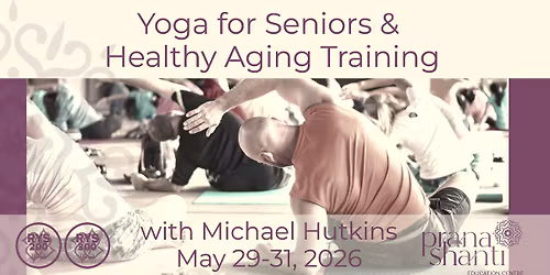  Yoga for Seniors & Healthy Aging Training with Michael Hutkins