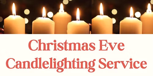 Christmas Eve Candlelighting Service: Each Night a Child is Born is a Holy Night