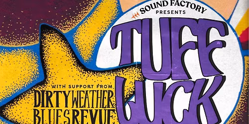 Tuff Luck + Dirty Weather Blues Revue + Traitors