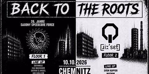 10.10.26 BACK TO THE ROOTS Re:set meets 26 JAHRE SAXONY SPEEDCORE FORCE