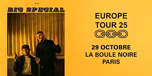 Big Special \u2022 La Boule Noire, Paris \u2022 29 octobre 2025