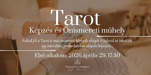 Tarot k\u00e9pz\u00e9s \u00e9s \u00d6nismereti m\u0171hely \u2013 6+1 alkalmas gyakorlati k\u00e9pz\u00e9s