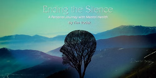 Ending the Silence: A Personal Journey with Mental Health by Tim Vodak