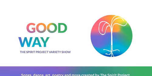 Good Way: The Spirit Project Variety Show
