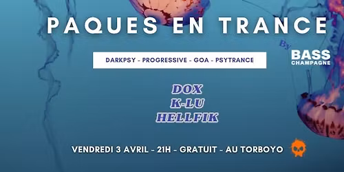 P\u00e2ques en Trance au Torboyo \ud83d\udd49\ufe0f