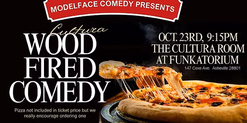 Wood Fired Comedy at The Cultura Room