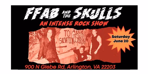 An Intense ROCK SHOW. FFab and the Skulls- Arlington, VA