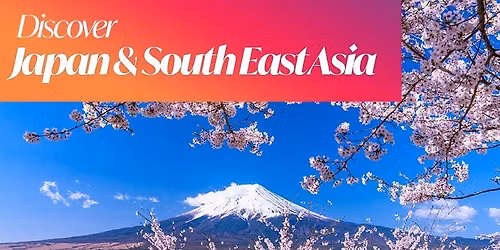 Discover Japan & South East Asia