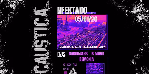 NFEKTADO Live w\/DJs Barbieserk, IX MUAN & Demonia!