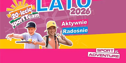 Lato obozy 2026 - Jad\u0119 na Sportteam - **-lecie!