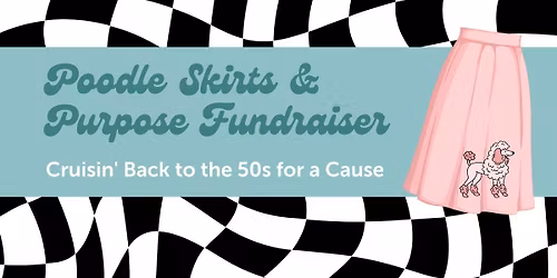 Poodle Skirts & Purpose Fundraiser
