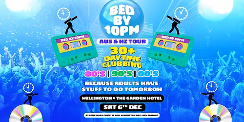 Bed By 10 Is Coming To Wellington!