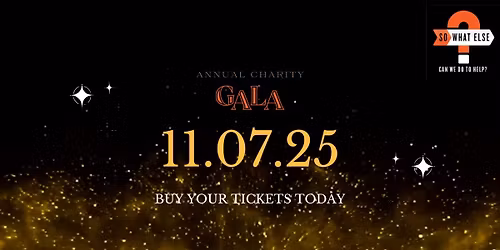 Annual So What Else Charity Gala 2025