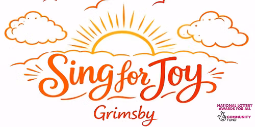 Sing for Joy Grimsby- Together We Shine CIC