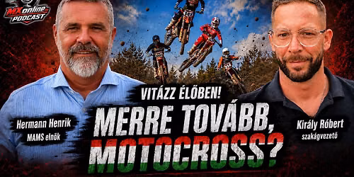 Vit\u00e1zz \u00e9l\u0151ben! Merre tov\u00e1bb, motocross?