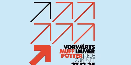 MUFF POTTER: VORW\u00c4RTS IMMER - Berlin, Neue Zukunft