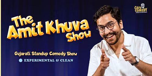The Amit Khuva Show : Gujarati Standup Comedy
