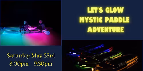Let's Glow Mystic Paddle Adventure