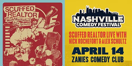 Nashville Comedy Festival: Scuffed Realtor Live w\/ Nick Rochefort & Alex Schultz