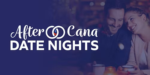 After Cana Date Night: Nov 8