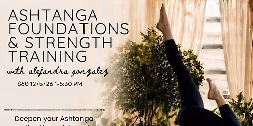 Ashtanga Foundations + Strength Training