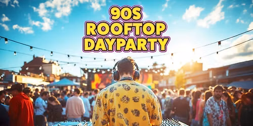 90s Rooftop Day Party: Melbourne \u2600\ufe0f