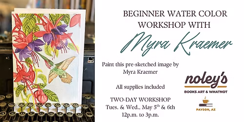 Beginner Water Color Workshop with Myra Kraemer